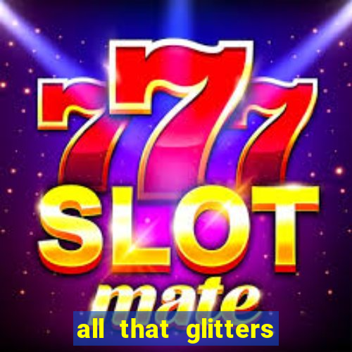 all that glitters slot machine