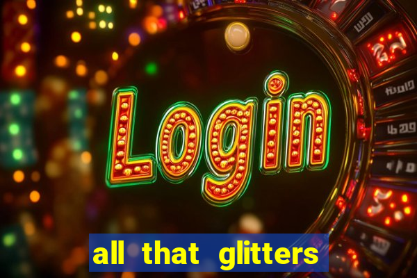 all that glitters slot machine