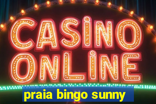 praia bingo sunny