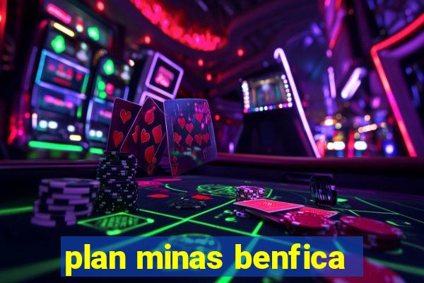 plan minas benfica