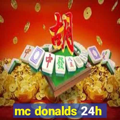 mc donalds 24h