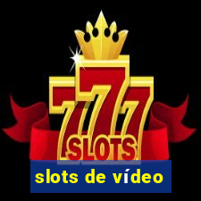 slots de vídeo