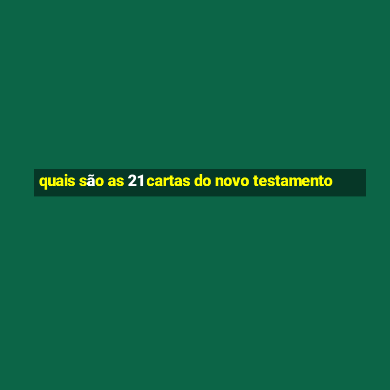 quais são as 21 cartas do novo testamento