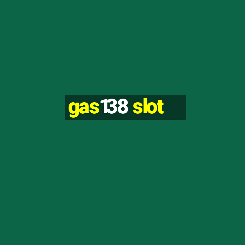 gas138 slot