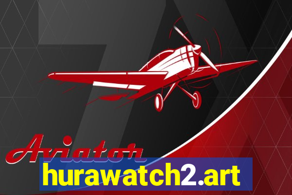 hurawatch2.art