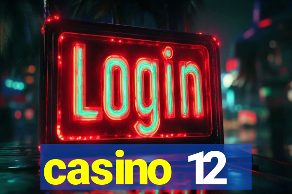 casino 12