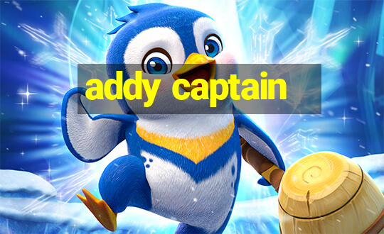 addy captain