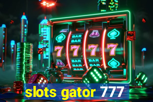 slots gator 777