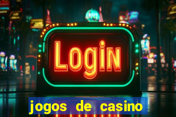 jogos de casino com bonus de registo