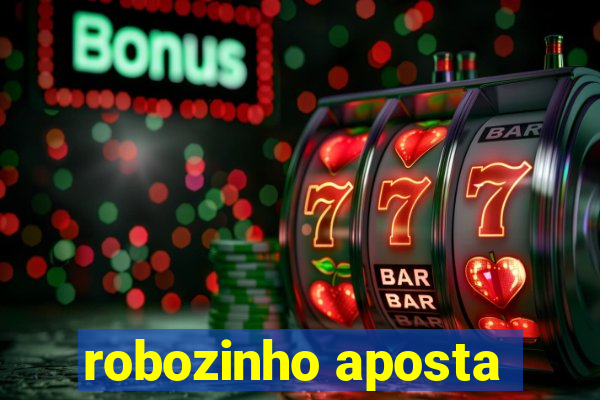 robozinho aposta