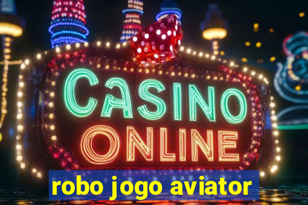 robo jogo aviator