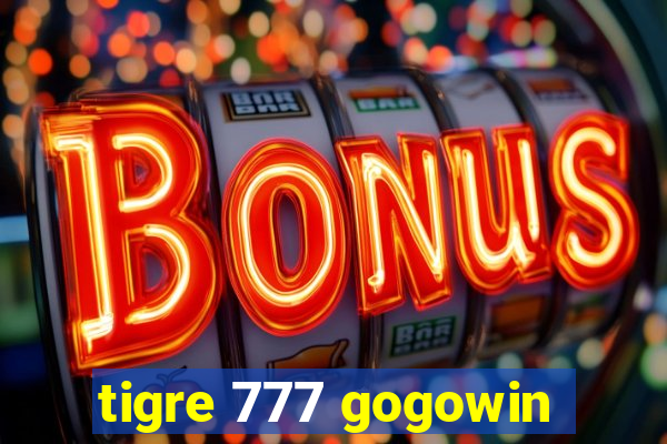 tigre 777 gogowin