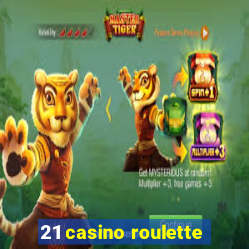 21 casino roulette