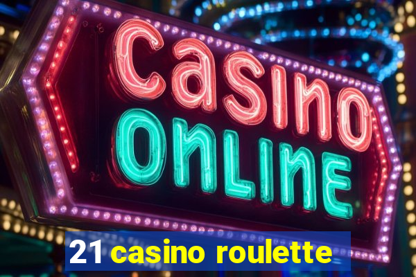 21 casino roulette