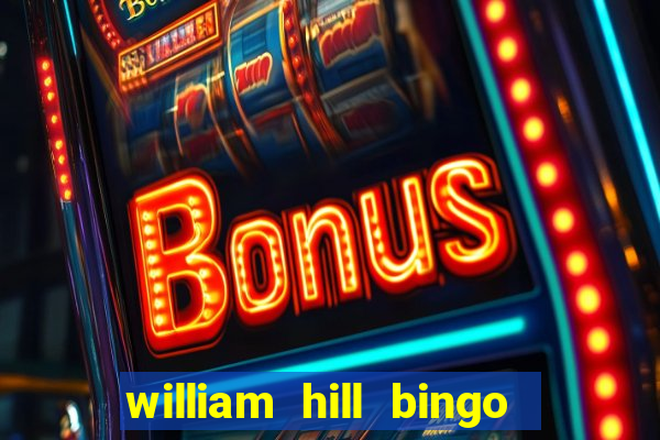 william hill bingo promo code