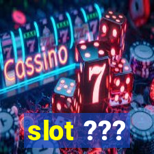 slot ???