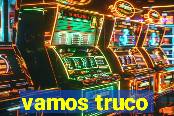 vamos truco