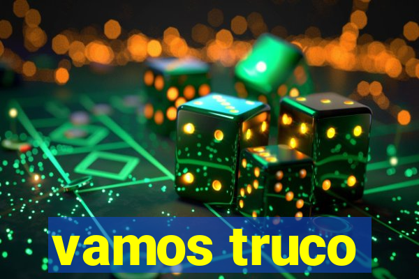 vamos truco