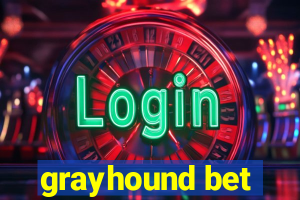 grayhound bet