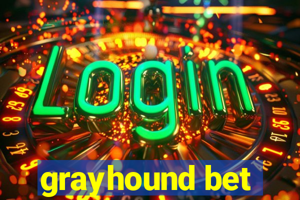 grayhound bet