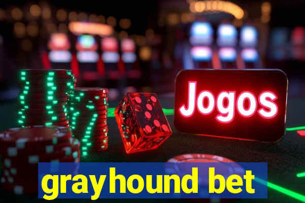 grayhound bet