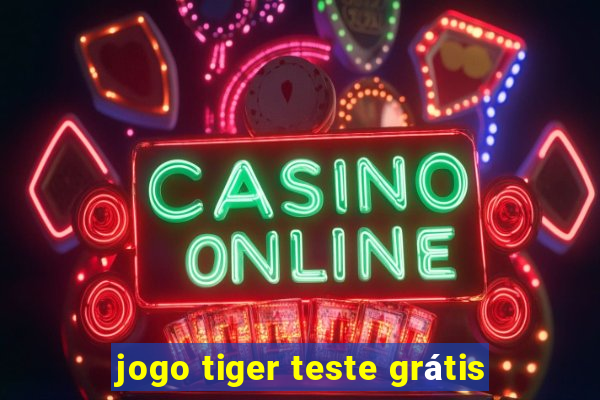 jogo tiger teste grátis