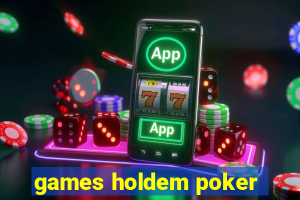 games holdem poker