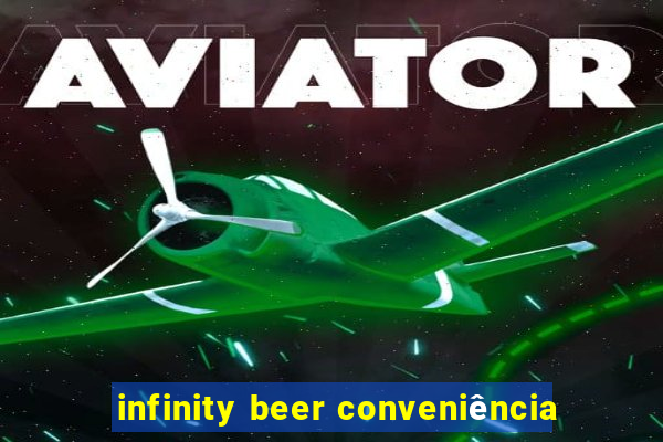 infinity beer conveniência