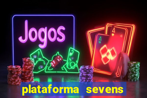 plataforma sevens slots paga mesmo