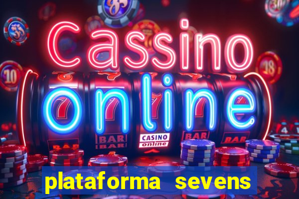 plataforma sevens slots paga mesmo