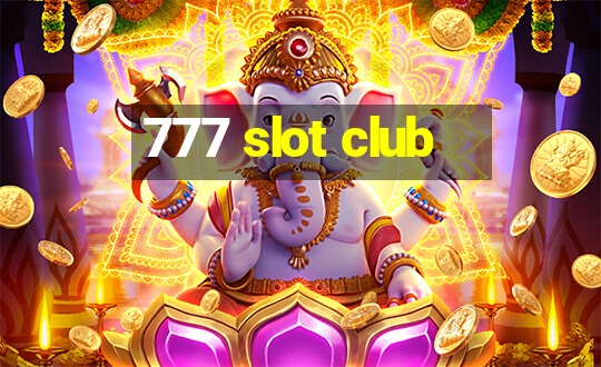 777 slot club