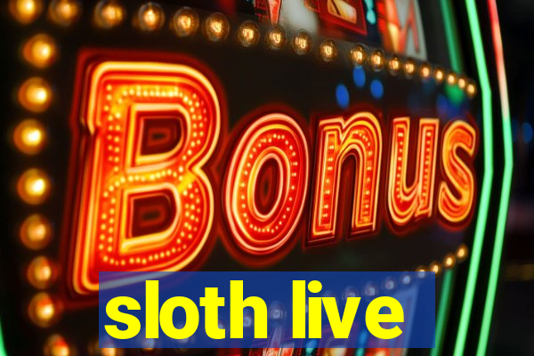 sloth live