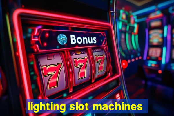 lighting slot machines