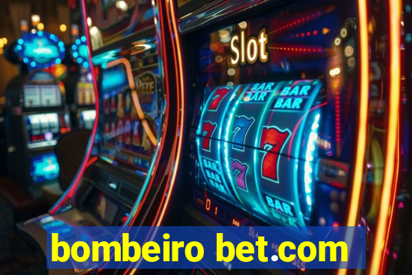 bombeiro bet.com