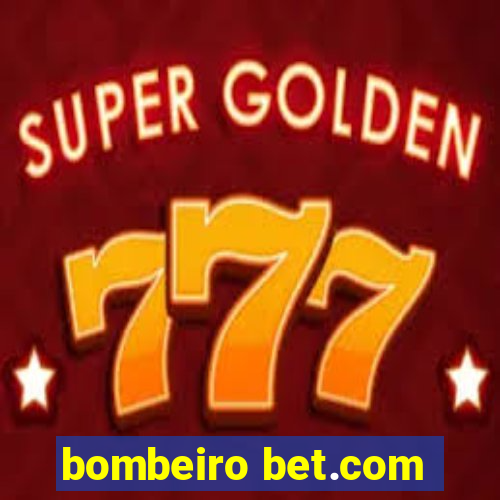 bombeiro bet.com