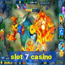 slot 7 casino