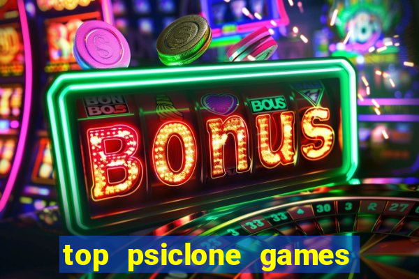 top psiclone games slot sites