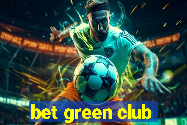 bet green club