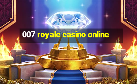 007 royale casino online