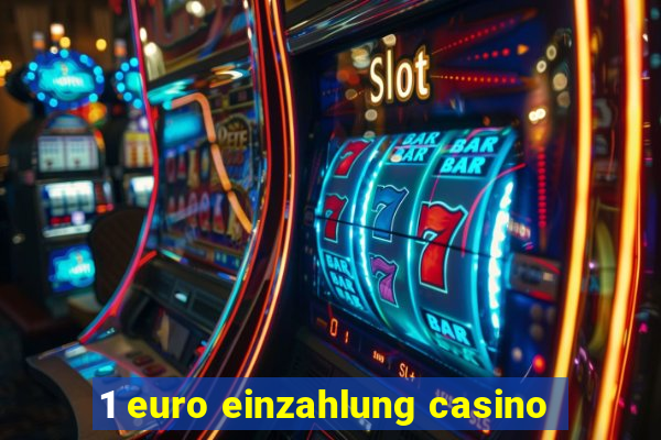 1 euro einzahlung casino