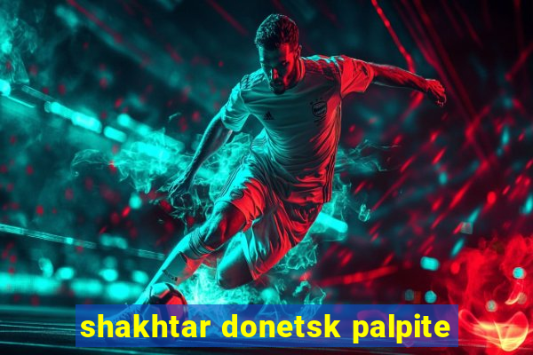 shakhtar donetsk palpite