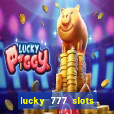 lucky 777 slots win real cash