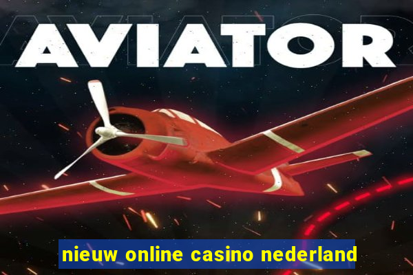 nieuw online casino nederland