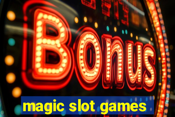 magic slot games