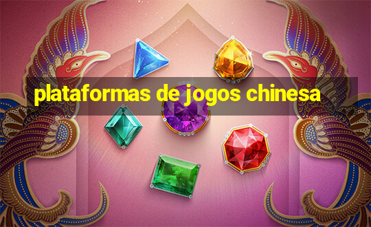 plataformas de jogos chinesa