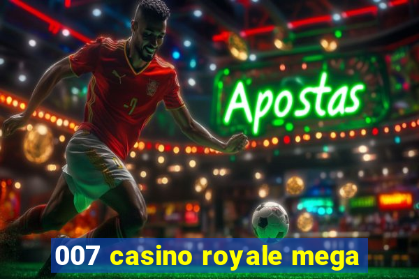 007 casino royale mega