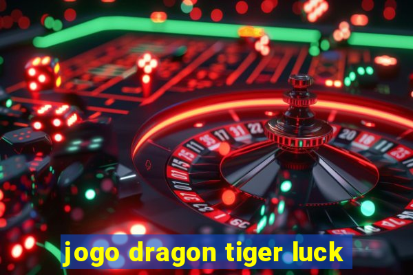 jogo dragon tiger luck