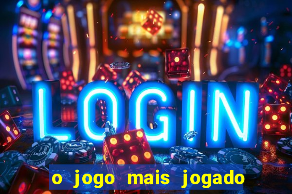 o jogo mais jogado do mundo