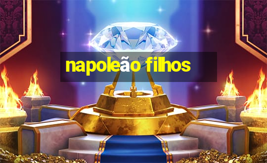 napoleão filhos