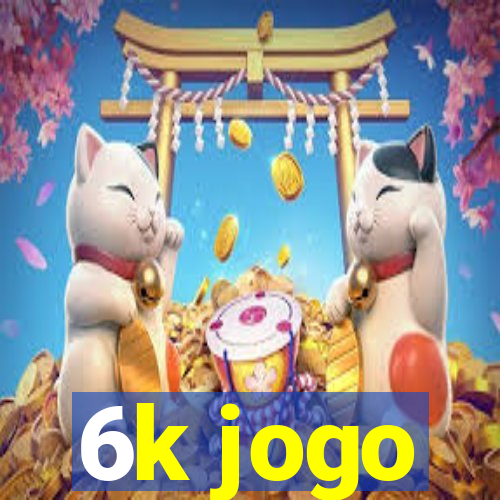 6k jogo